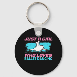 Just A Girl Who Loves Ballet Dancing Key Ring