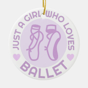 Just a Girl Who Loves Ballet, Gift for Dancer Ceramic Tree Decoration