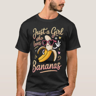 Just A Girl Who Loves Banana Fruit Farmer T-Shirt