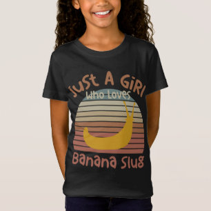 Just A Girl Who Loves Banana Slugs Banana Slug Ent T-Shirt