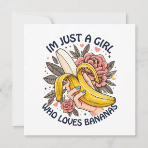 Just A Girl Who Loves Bananas 