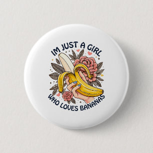 Just A Girl Who Loves Bananas 6 Cm Round Badge