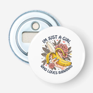 Just A Girl Who Loves Bananas Bottle Opener