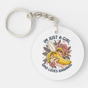 Just A Girl Who Loves Bananas Key Ring