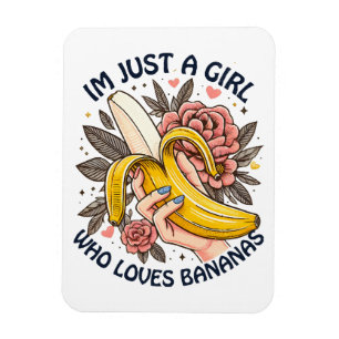 Just A Girl Who Loves Bananas Magnet