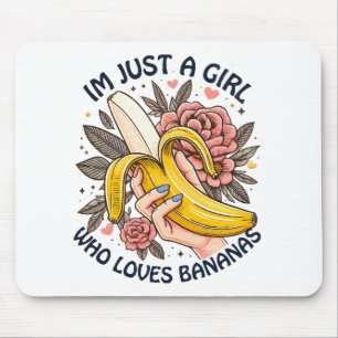 Just A Girl Who Loves Bananas Mouse Mat