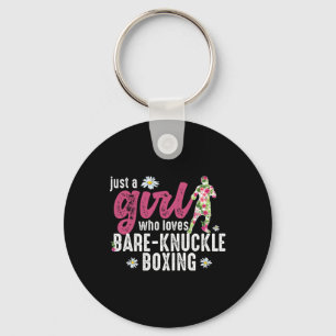 Just A Girl Who Loves Bare-knuckle Boxing  Key Ring