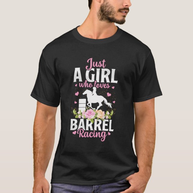 Just A Girl Who Loves Barrel Racing Barrel Racer R T-Shirt (Front)