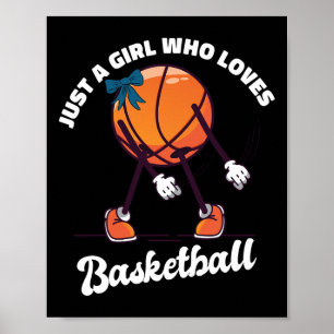 Just A Girl Who Loves Basketball - Basketball Girl Poster