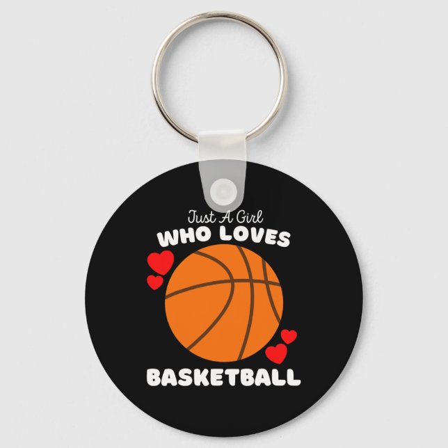 Just A Girl Who Loves Basketball - Cute Girls Bask Key Ring (Front)