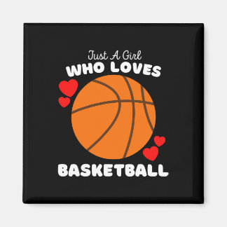 Just A Girl Who Loves Basketball - Cute Girls Bask Magnet
