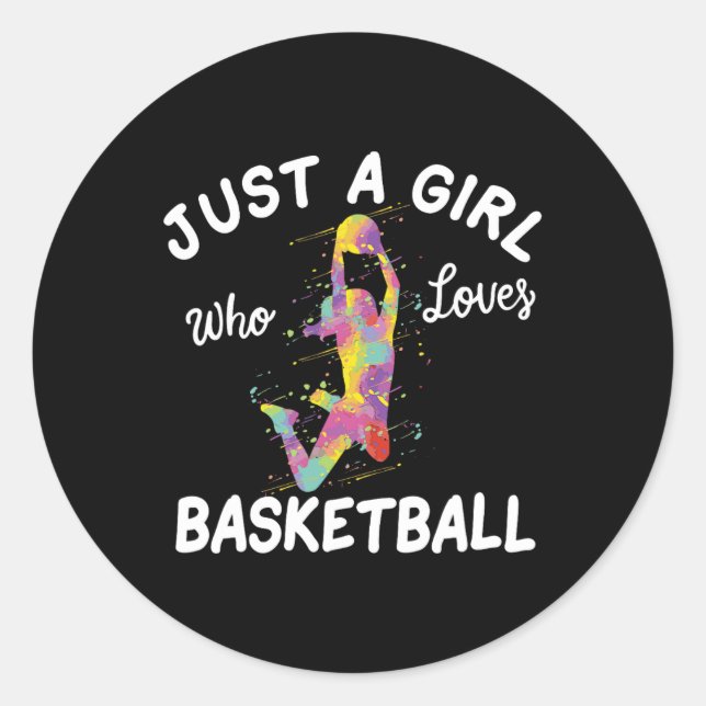 Just A Girl Who Loves Basketball Girl  Classic Round Sticker (Front)