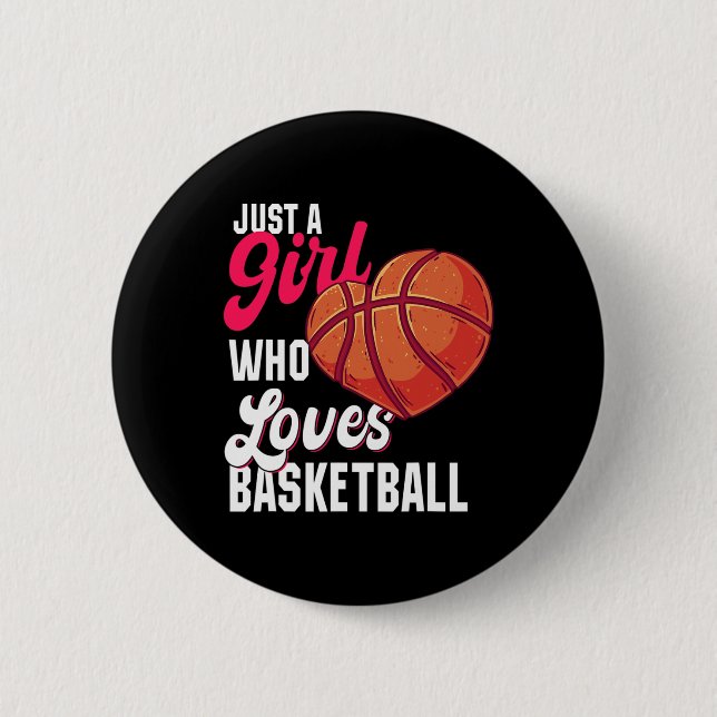 Just a Girl who Loves Basketball Girl Kids Girls B 6 Cm Round Badge (Front)
