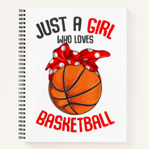 Just a Girl who Loves Basketball Girl Notebook
