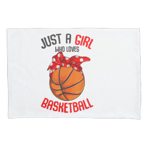 Just a Girl who Loves Basketball Girl Pillowcase