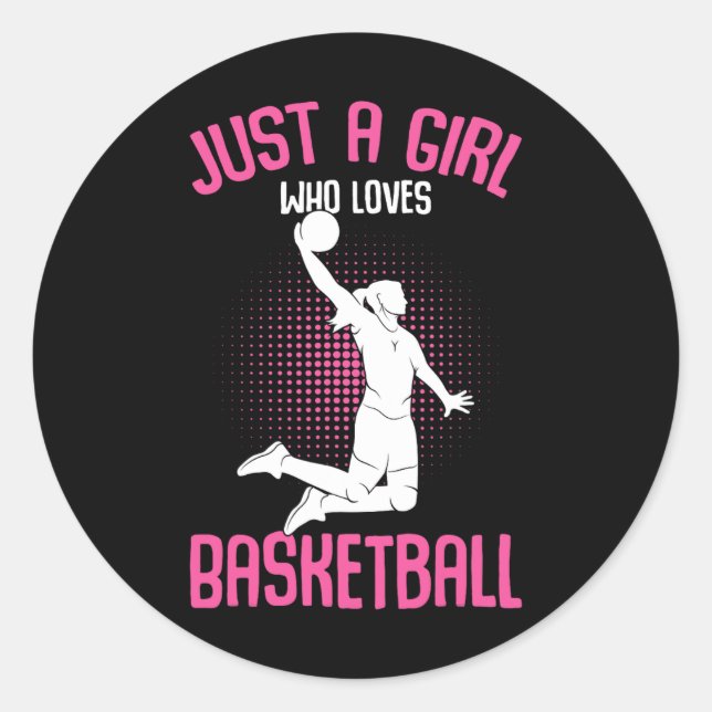 Just a Girl who loves Basketball Kids Girls  Classic Round Sticker (Front)