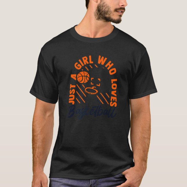 Just A Girl Who Loves Basketball  Pro Player Baske T-Shirt (Front)