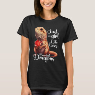 Just a girl who loves Bearded Dragons Cute Dragon  T-Shirt