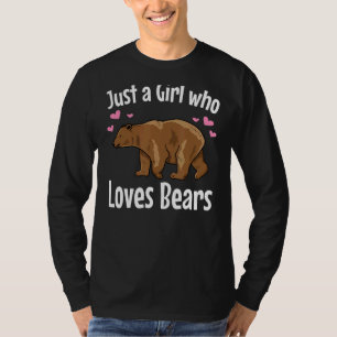Just A Girl Who Loves Bears Grizzly Bear Wild Anim T-Shirt