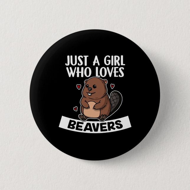 Just A Girl Who Loves Beavers Cute Beaver Costume 6 Cm Round Badge (Front)