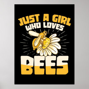 Just A Girl Who Loves Bees Poster