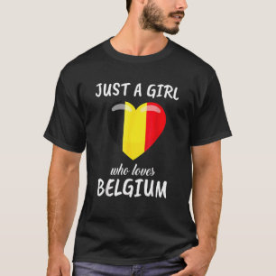 Just A Girl Who Loves Belgium Belgian Travel Belgi T-Shirt