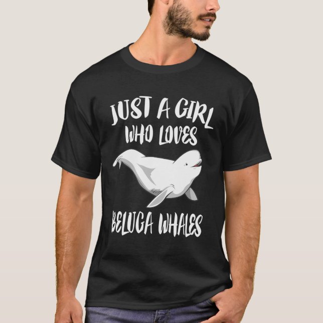 Just A Girl Who Loves Beluga Whales Animal T-Shirt (Front)