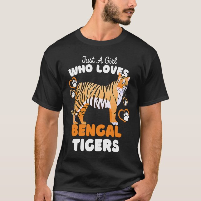 Just A Girl Who Loves Bengal Tigers  Cute Big Cat  T-Shirt (Front)