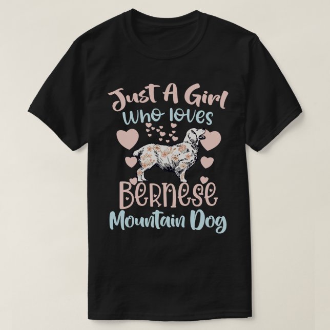 Just A Girl Who Loves Bernese Mountain Dog T-Shirt (Design Front)
