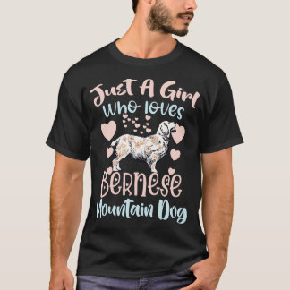 Just A Girl Who Loves Bernese Mountain Dog T-Shirt