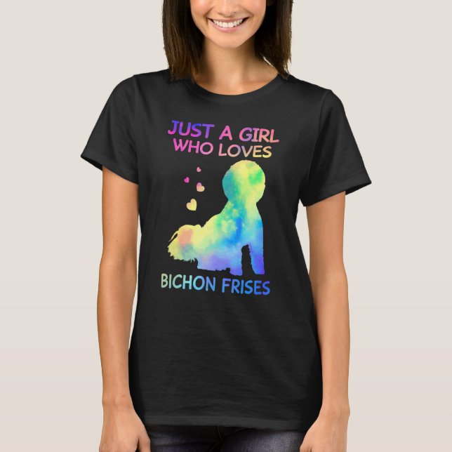 Just A Girl Who Loves Bichon Frises Funny Dog T-Shirt (Front)