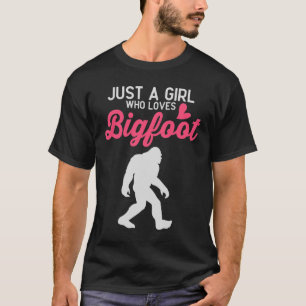 Just a Girl Who Loves Bigfoot T-Shirt