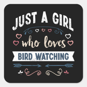 Just a Girl who loves Bird watching Funny Gifts Square Sticker