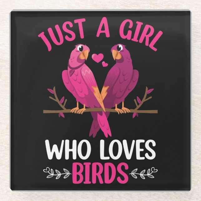 Just A Girl Who Loves Birds   Glass Coaster (Front)
