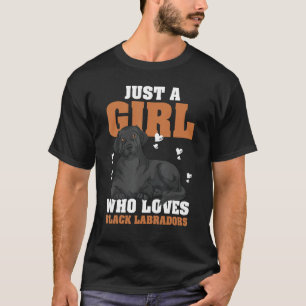 Just A Girl Who Loves Black Labradors Dog  Black L T-Shirt