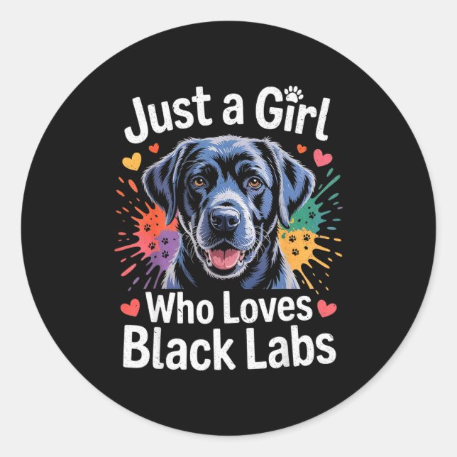 Just A Girl Who Loves Black Labs - Labrador Dog Lo Classic Round Sticker (Front)