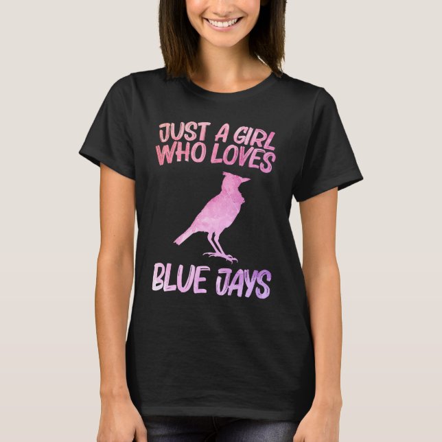 Just A Girl Who Loves Blue Jays  For Women Bird An T-Shirt (Front)