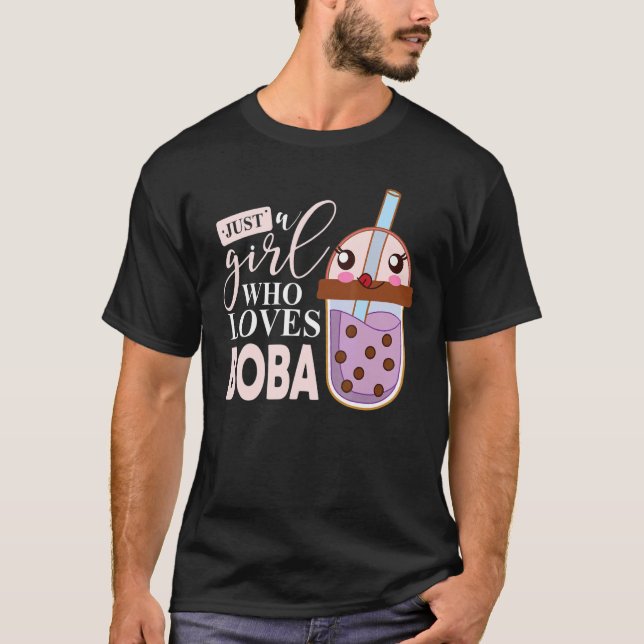 Just A Girl Who Loves Boba Tea Boba Milk Tea Bubbl T-Shirt (Front)