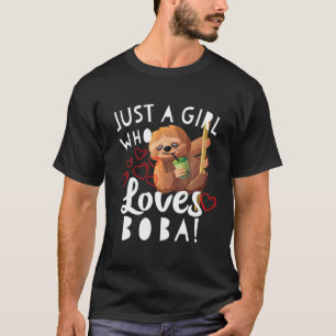 Just A Girl Who Loves Boba Tea Cute Kawaii Sloth T-Shirt