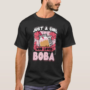 Just a Girl Who Loves Boba Tea T-Shirt