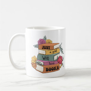 Just a girl who loves book coffee mug