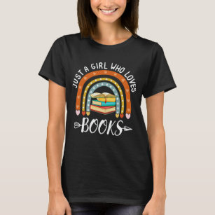 Just A Girl Who Loves Book Rainbow Book Lover Gift T-Shirt