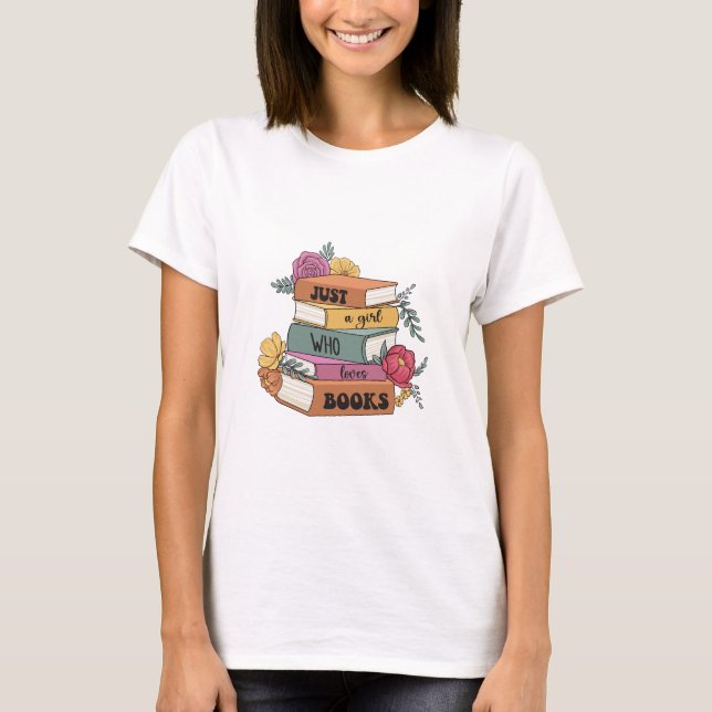 Just a girl who loves book T-Shirt (Front)