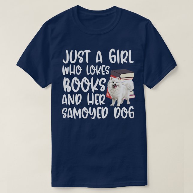 Just A Girl Who Loves Books And Her Samoyed Dog T-Shirt (Design Front)