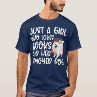Just A Girl Who Loves Books And Her Samoyed Dog T-Shirt