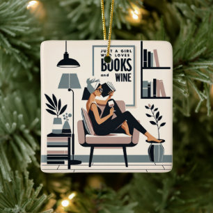 Just A Girl Who Loves Books and Wine Ceramic Ornament