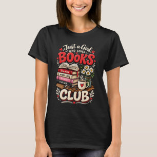 Just A Girl Who Loves Books Club Cute Reading Book T-Shirt
