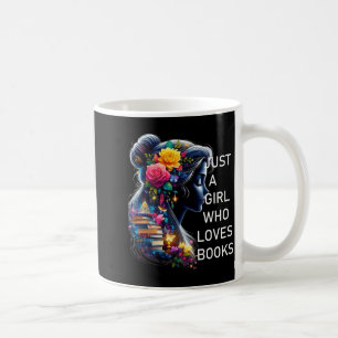 Just A Girl Who Loves Books  Coffee Mug