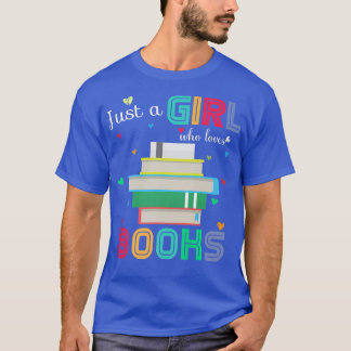 Just a Girl Who Loves Books Graphic Cute Books Lov T-Shirt