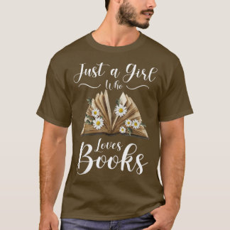 Just A Girl Who Loves Books Lovers Cute Flowers Wo T-Shirt